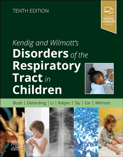 Download Book Kendig and Wilmott’s Disorders of the Respiratory Tract in Children 10th Edition, Andrew Bush, B0CGJ4CP9Z, 0323829155, 0323829171, 9780323829151, 9780323829175, 9780323829168, 978-0323829151, 978-0323829175, 978-0323829168