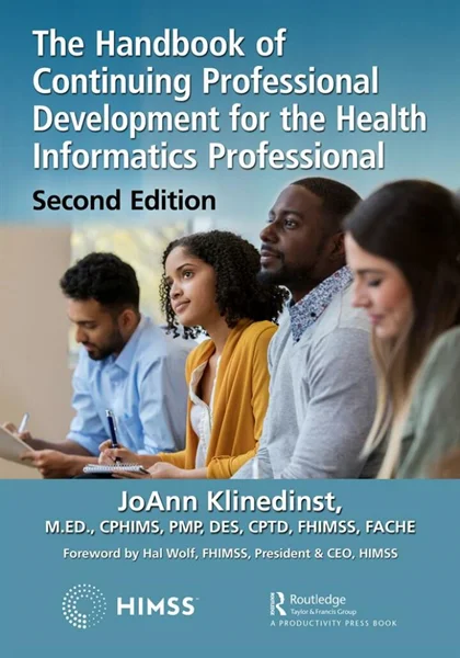 The Handbook of Continuing Professional Development for the Health Informatics Professional 2nd Edition, 0367026856, 0429675917, 9780367026851, 9780429675911, 978-0367026851, 978-0429675911