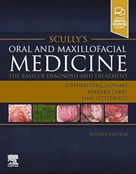Download Book Scully’s Oral and Maxillofacial Medicine: The Basis of Diagnosis and Treatment, 4th Edition, Stephen J. Challacombe, Barbara Carey, Jane Setterfield, 9780702080128, 9780702080111 , 978-0702080128, 978-0702080111