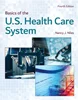 Basics of the U.S. Health Care System 4th Edition, Nancy J. Niles, 1284169871, 1284203883, 9781284169874, 978-1284169874, 9781284203882, 978-1284203882