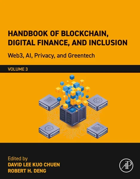Handbook of Blockchain, Digital Finance, and Inclusion, Volume 3: Web3, AI, Privacy and Greentech, David Lee Kuo Chuen, Robert H. Deng, 9780443347177, 9780443347184, 978-0443347177, 978-0443347184