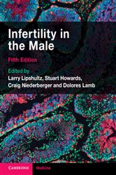 Infertility in the Male (5th ed.), Larry I. Lipshultz, Stuart S. Howards, Craig S. Niederberger, Dolores J. Lamb, 9781108838054, 9781108952255, 9781108952057, 978-1108838054, 978-1108952255, 978-1108952057