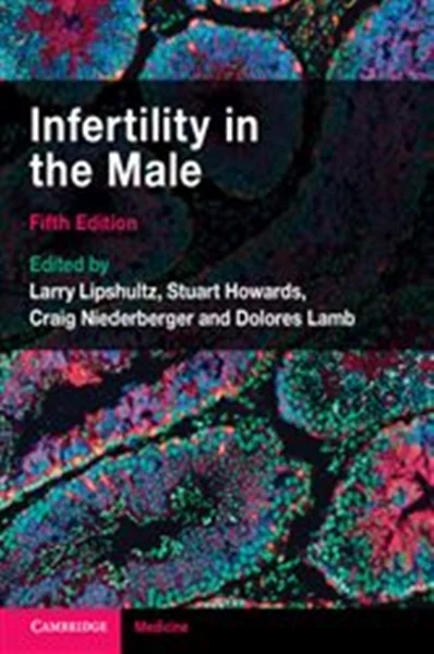 Infertility in the Male (5th ed.), Larry I. Lipshultz, Stuart S. Howards, Craig S. Niederberger, Dolores J. Lamb, 9781108838054, 9781108952255, 9781108952057, 978-1108838054, 978-1108952255, 978-1108952057