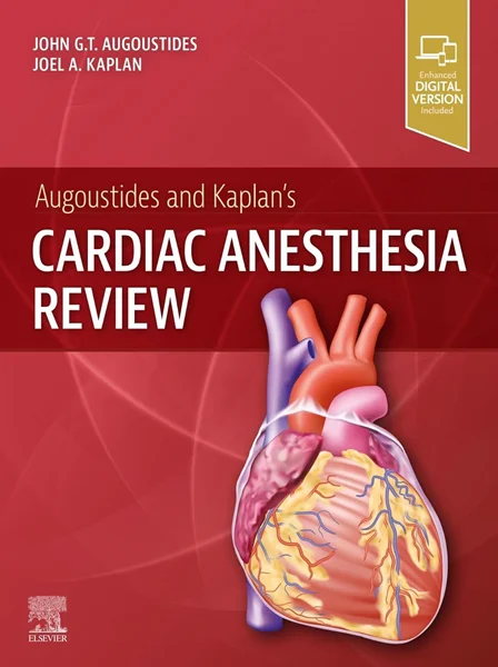 Download Book Augoustides and Kaplan's Cardiac Anesthesia Review, John G. T. Augoustides, Joel A. Kaplan, B0C5QXW1TW, 0443115761, 9780443115783, 9780443115769, 9780443115776, 978-0443115783, 978-0443115769, 978-0443115776