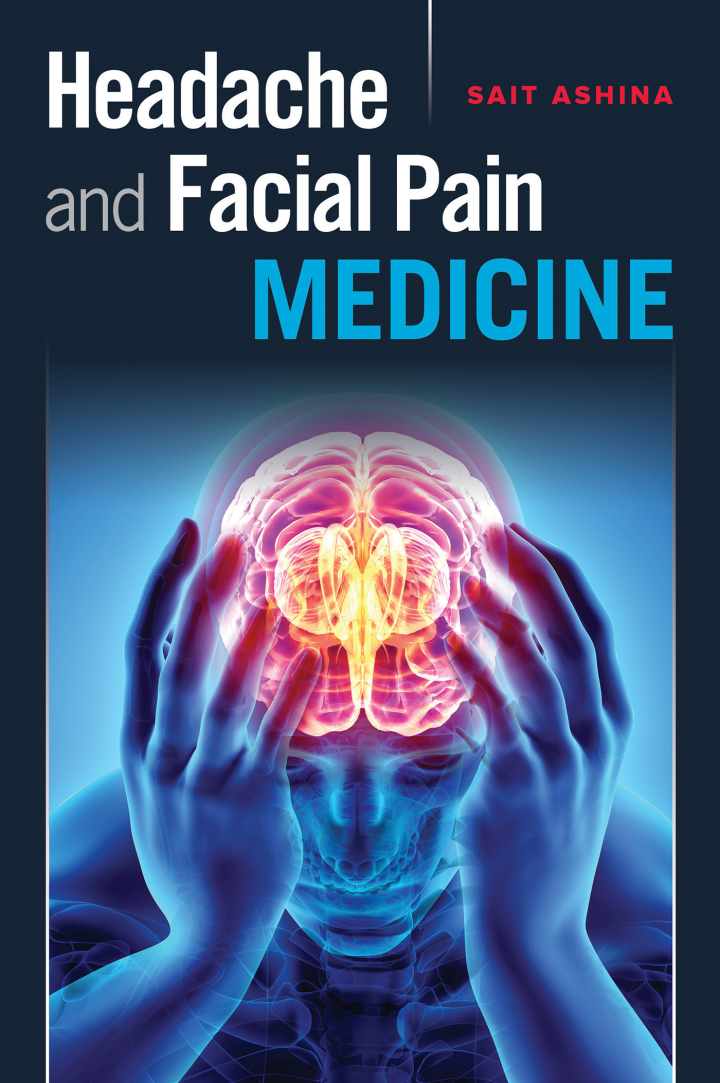 Headache and Facial Pain Medicine, Sait Ashina, 1264803125, 1264804989, 9781264803125, 9781264804986, 978-1264803125, 978-1264804986