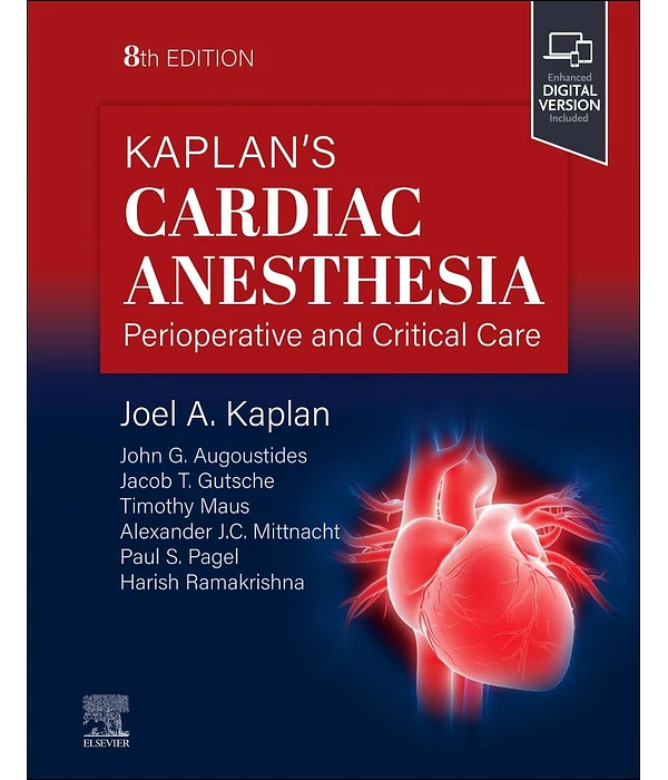 Kaplan's Cardiac Anesthesia 8th Edition, Joel A. Kaplan, B0C9JQYVDS,  0323829244, 0323829260, 0323829252, 9780323829250, 9780323829243,  9780323829267, 978-0323829250, 978-0323829243, 978-0323829267