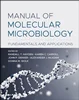 Manual of Molecular Microbiology: Fundamentals and Applications (ASM Books), by Randall T. Hayden, Karen C. Carroll, John P. Dekker, Alexander J. McAdam, Donna M. Wolk, 1683674561, 9781683674566, 9781683674573, 978-1683674566, 978-1683674573