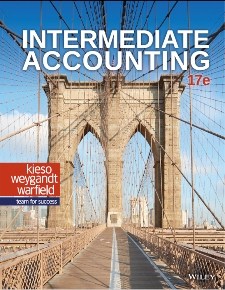 Intermediate Accounting 17th Edition, Donald E. Kieso; Jerry J. Weygandt; Terry D. Warfield,1119503663, 111950368X, 9781119503668, 9781119503682, 978-1119503668, 978-1119503682
