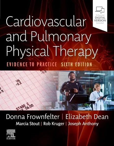 Download Book Cardiovascular and Pulmonary Physical Therapy: Evidence to Practice 6th Edition, Donna Frownfelter, B09QWXY87K, 0323624715, 032362474X, 9780323624718, 9780323624749, 9780323624756, 978-0323624718, 978-0323624749, 978-0323624756