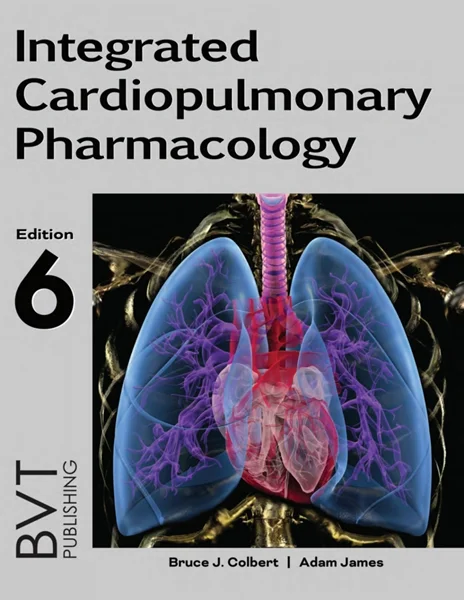Integrated Cardiopulmonary Pharmacology 6th Edition, Bruce Colbert, 1517813891, 1517814413, 9781517813895, 978-1517813895, 9781517813895, 978-1517813895