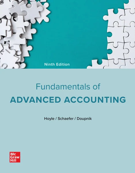 Fundamentals of Advanced Accounting 9th Edition, Joe Hoyle, 9781264950447, 9781266843334, 9781266841996, 9781266268533, 9781266710223, 9781266842856, 9781266842429, 9781266413247, 978-1264950447, 978-1266843334, 978-1266841996, 978-1266268533