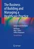 The Business of Building and Managing a Healthcare Practice: Going Beyond the Basics 2nd Edition, Neil Baum; Marc J. Kahn; Jeffery Daigrepont, 3031376226, 3031376234, 9783031376221, 978-3031376221, 9783031376238, 978-3031376238
