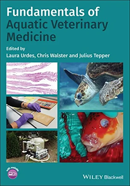 Download Book Fundamentals of Aquatic Veterinary Medicine, Laura Urdes, Chris Walster, Julius Tepper, 9781119612711, 9781119612704 , 9781119612728, 978-1119612711, 978-1119612704 , 978-1119612728