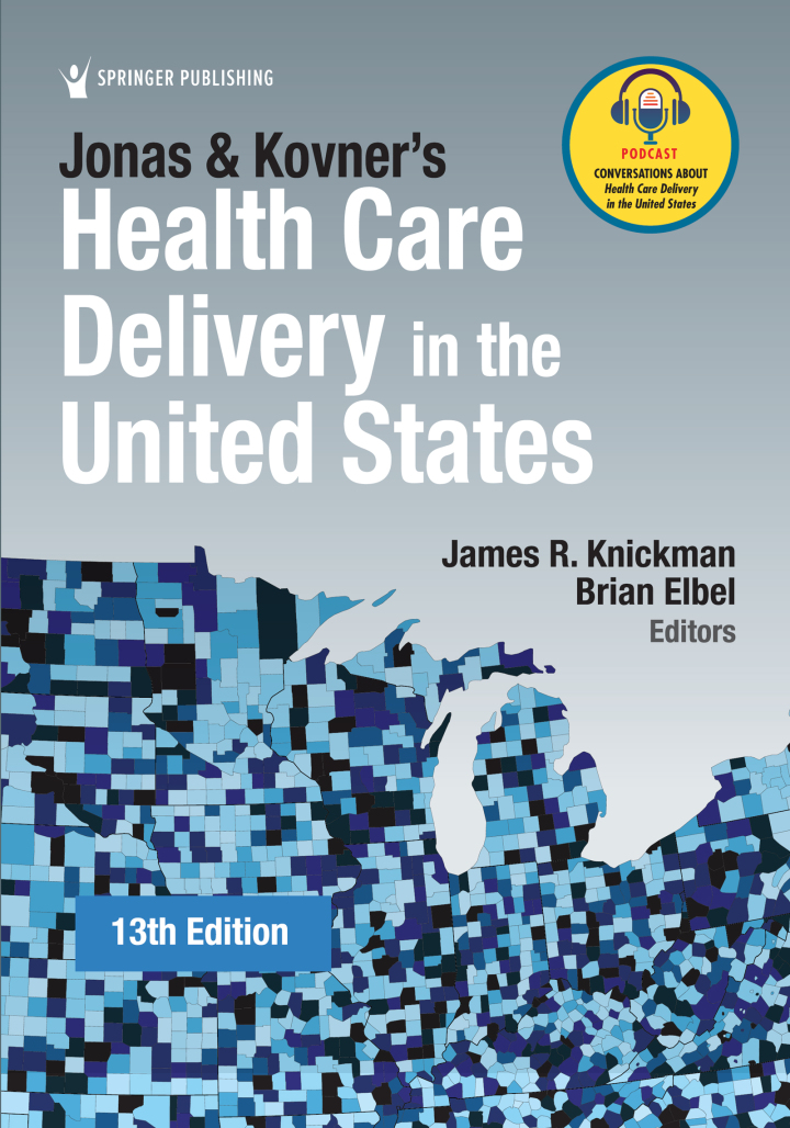 Download Book Jonas and Kovner's Health Care Delivery in the United States 13th Edition, James R. Knickman, Brian Elbel, 9780826173034, 978-0826173034, 0826173039, 9780826173041, 0826173047, 978-0826173041