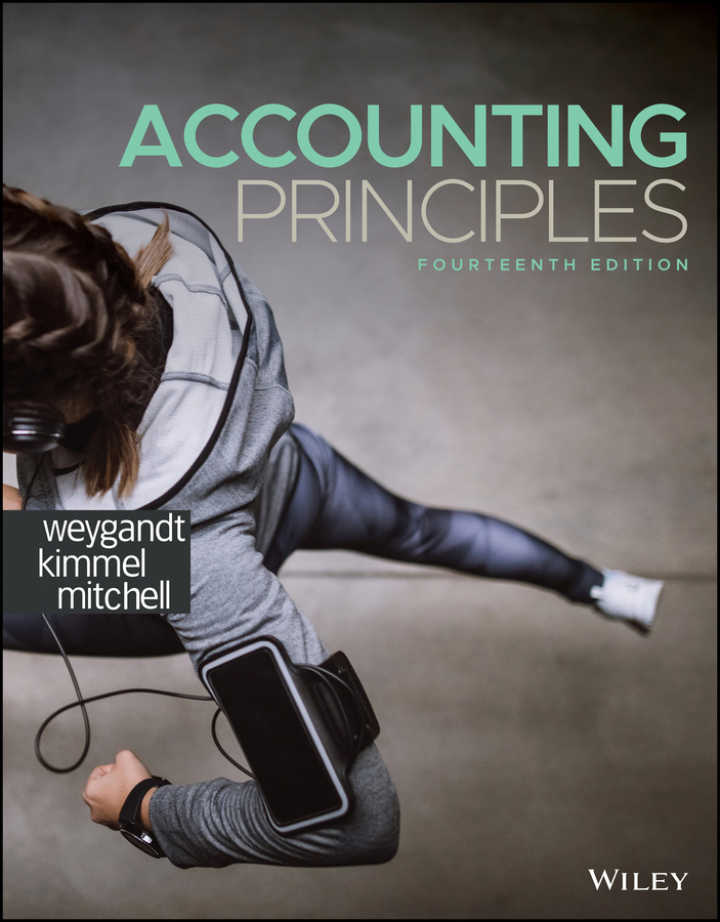 Accounting Principles 14th Edition, Jerry J. Weygandt; Paul D. Kimmel; Jill E. Mitchell, 1119707110, 1119707080, 9781119707110, 9781119707080, 978-1119707110, 978-1119707080