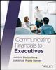 Communicating Financials to Executives, Anders Liu-Lindberg; Christian Frantz Hansen, 9781394292608, 9781394292639, 9781394292622, 978-1394292608, 978-1394292639, 978-1394292622