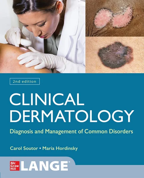 Download Book Clinical Dermatology: Diagnosis and Management of Common Disorders 2nd Edition, Carol Soutor, Maria Hordinsky, B09KF9ZLMG, 1264257376, 1264257384, 9781264257379, 9781264257386, 978-1264257379, 978-1264257386