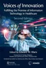 Voices of Innovation: Fulfilling the Promise of Information Technology in Healthcare 2nd Edition, Edward W. Marx, 1032445270, 1000903850, 9781032445274, 9781000903850, 978-1032445274, 978-1000903850