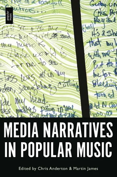 Media Narratives in Popular Music | Chris Anderton, Martin James | ISBN: 1501357271, 978-1501357275, 9781501357275, B09MKCT4Q9