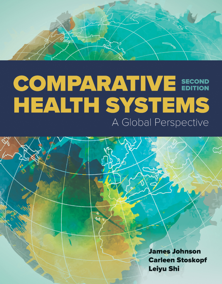Comparative Health Systems 2nd Edition, James A. Johnson, 1284111733, 1284145034, 9781284111736, 978-1284111736, 9781284145038, 978-1284145038