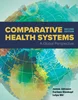 Comparative Health Systems 2nd Edition, James A. Johnson, 1284111733, 1284145034, 9781284111736, 978-1284111736, 9781284145038, 978-1284145038