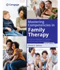 Mastering Competencies in Family Therapy: A Practical Approach to Theories and Clinical Case Documentation 4th Edition, Diane R. Gehart, 0357764560, 0357764617, 9780357764565, 978-0357764565, 9780357764619, 978-0357764619