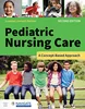 Download Book Pediatric Nursing Care: A Concept-Based Approach 2nd Edition, Luanne Linnard-Palmer, 978-1284262179, 978-1284262230, 9781284262179, 9781284262230