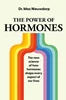 The Power of Hormones: The new science of how hormones shape every aspect of our lives, Max Nieuwdorp, 1398527874, 1398527890, 9781398527874, 9781398527898, 978-1398527874, 978-1398527898