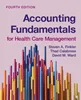 Accounting Fundamentals for Health Care Management 4th Edition, Steven A. Finkler; David M. Ward; Thad Calabrese, 128426520X, 1284293122, 9781284265200, 9781284293128, 978-1284265200, 978-1284293128