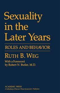 Sexuality in the Later Years Roles and Behavior Ruth B. Weg