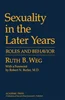 Sexuality in the Later Years Roles and Behavior Ruth B. Weg