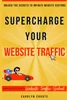 Supercharge Your Website Traffic: Unlock The Secrets To Infinite Website Visitors, Carolyn Choate, B0F48KPR1T, B0DTQB8M2P, 979-8990685918, 9798990685918, 979-8990685925, 9798990685925