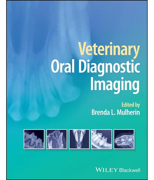 Veterinary Oral Diagnostic Imaging, Brenda L. Mulherin, B0CJMZ3FMF, 1119780500, 9781119780502, 9781119780519, 9781119780540, 978-1119780502, 978-1119780519, 978-1119780540