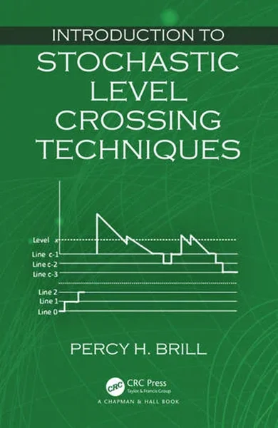 Download Book Introduction to Stochastic Level Crossing Techniques, Percy H. Brill, B0CKD56JC5, 0367277352, 978-0367277352, 9780367277352