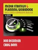 Download Book Media Strategy & Planning Workbook, Third Edition: How to Create a Comprehensive Media Plan, Don Dickinson, Craig Davis, 9781733934473, 978-1733934473