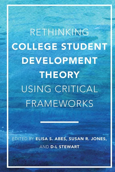 Download Book Rethinking College Student Development Theory Using Critical Frameworks, Elisa S. Abes, Susan R. Jones, D-L Stewart, 1620367637, 1620367645,  ‎ 978-1620367643, 9781620367643, 978-1620367636, 9781620367636, B07WGGKG8Z