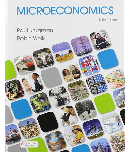 Microeconomics 6th Edition, Paul Krugman; Robin Wells, B08KC23MG1, 1319245285, 131932021X, 9781319245283, 9781319320218, 9781319324094, 978-1319245283, 978-1319320218, 978-1319324094