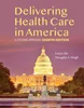 Delivering Health Care in America: A Systems Approach 8th Edition, Leiyu Shi; Douglas A. Singh, 1284224619, 1284249484, 9781284249484, 9781284224610, 978-1284249484, 978-1284224610