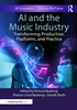 AI and the Music Industry: Transforming Production, Platforms, and Practice, Richard Boateng, Sheena Lovia Boateng, 9781032975986, 9781040332603, 9781032978307, 9781003595656, 9781040332580, 978-1032975986, 978-1040332603, 978-1032978307, 978-1003595656