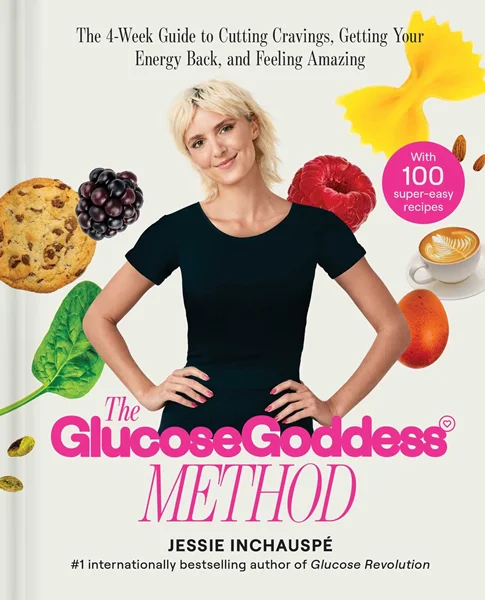 The Glucose Goddess Method, Your four-week guide to cutting cravings, getting your energy back, and feeling amazing. With 100+ super easy recipes, Jessie Inchauspé, 9781915780003, 978-1915780003, 9781915780010, 978-1915780010, B0BHTLFFMC