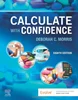 Download Book Calculate with Confidence 8th Edition, Deborah C. Morris, 0323696953, 0323751571, 0323696961, 978-0323696951, 978-0323696968 , 978-0323751575, 978-0323829748, 9780323696951, 9780323696968 , 9780323751575, 9780323829748