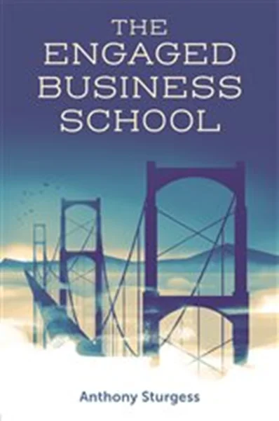 Download Book The Engaged Business School, Anthony Sturgess,     9781803829425,     9781803829418,     9781803829432,     978-1803829425,     978-1803829418,     978-1803829432