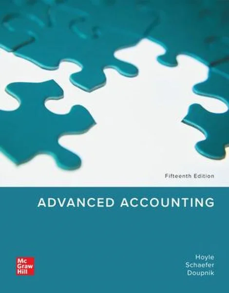 Advanced Accounting 15th Edition, Joe Ben Hoyle, Thomas Schaefer, Timothy Doupnik, 9781264798483, 9781266848773, 9781266709005, 9781266847639, 9781266266461, 9781266848506, 9781266848179, 9781266410734, 978-1264798483, 978-1266848773, 978-1266709005