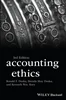 Accounting Ethics 3rd Edition, Ronald F. Duska; Brenda Shay Duska; Kenneth Wm. Kury, 1119118786, 1119118808, 9781119118787, 978-1119118787, 9781119118800, 978-1119118800