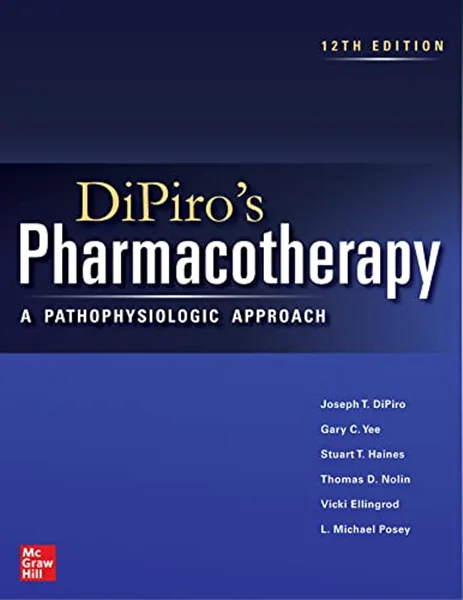 Download Book DiPiro's Pharmacotherapy: A Pathophysiologic Approach 12th Edition, Joseph DiPiro, Gary Yee, Stuart T. Haines, 978-1264264544, 978-1265473426, 9781264264544, 9781265473426