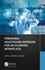 Preparing Healthcare Workers for an AI-Driven Workplace, Anthony Matthew Hopper, 1032008075, 1040086454, 9781032008073, 978-1032008073, 9781040086452, 978-1040086452