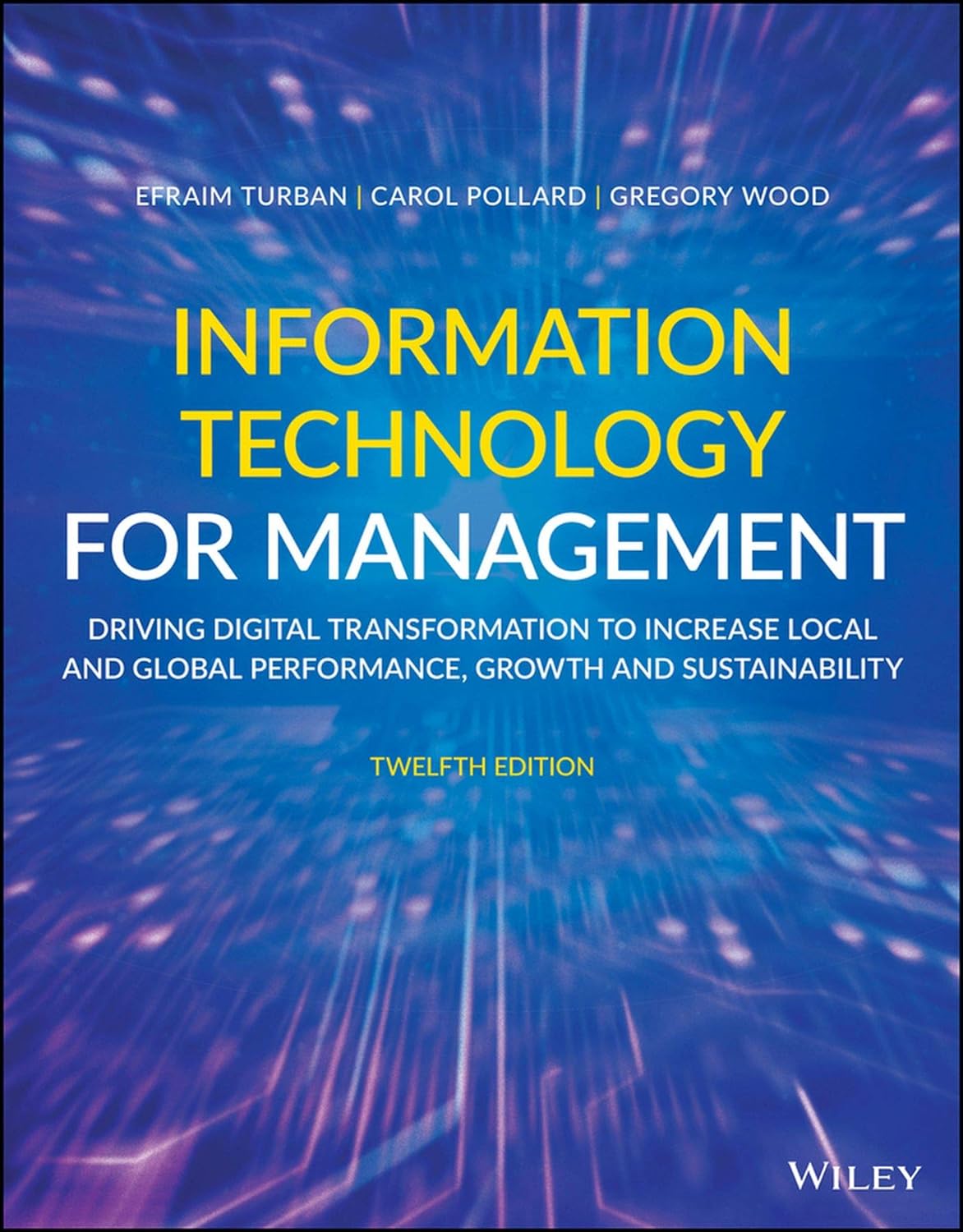 Download Book Information Technology for Management: Driving Digital Transformation to Increase Local and Global Performance, Growth and Sustainability 12th Edition, B091V798FD, 1119802520, 9781119702900, 9781119702917 , 9781119713807, 9781119802525,