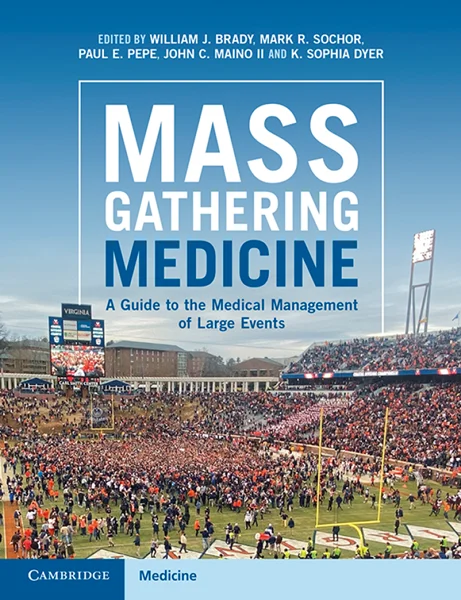 Download Book Mass Gathering Medicine: A Guide to the Medical Management of Large Events, William J. Brady, Mark R. Sochor, B0CW1GQL89, 1009101951, 1009116258, 9781009101950, 9781009116251, 9781009116459, 978-1009101950, 978-1009116251, 978-1009116459
