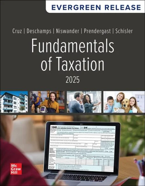 Fundamentals of Taxation 2025 Edition, Ana M. Cruz, 9781265676988, 9781266837418, 9781266836992, 9781266836794, 9781266836367, 9781265023256, 9781266181351, 9781266330322, 978-1265676988, 978-1266837418, 978-1266836992, 978-1266836794, 978-1266836367-