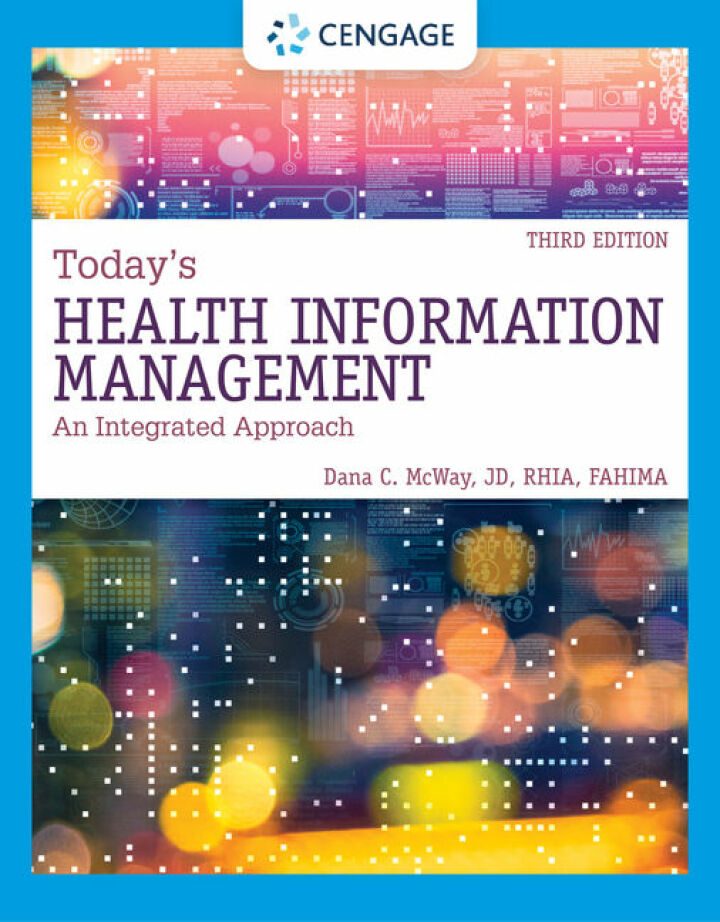 Today's Health Information Management: An Integrated Approach 3rd Edition, Dana C. Mcway, 0357510089, 9798214355009, 9780357510087, 979-8214355009, 978-0357510087